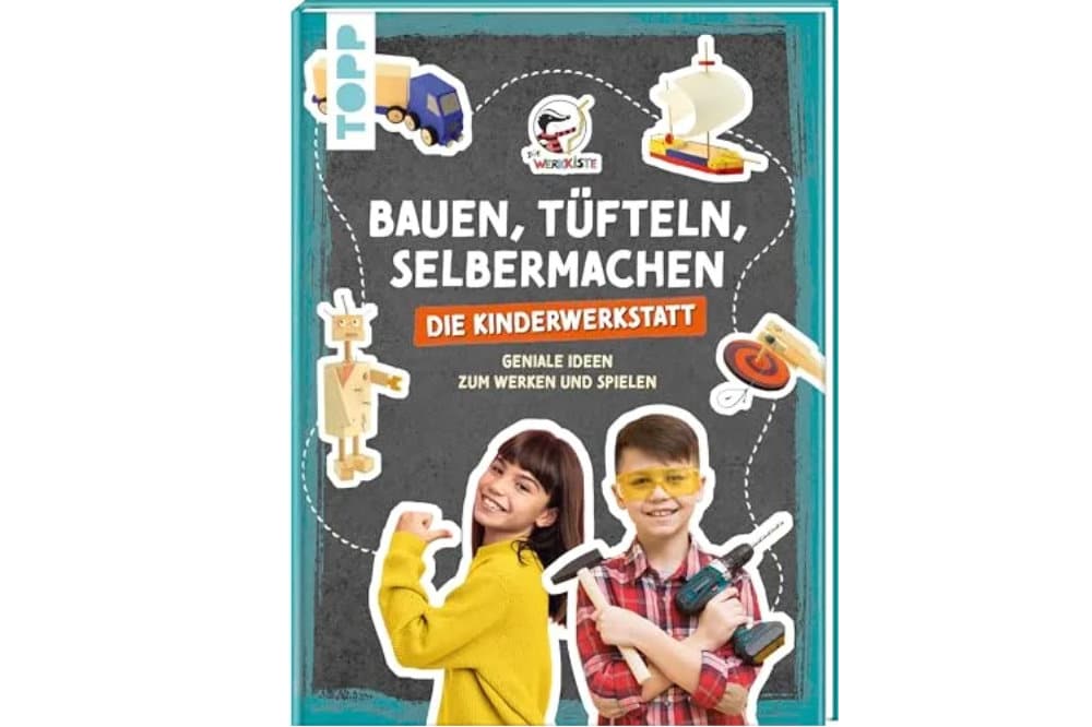 The book: Building, tinkering, making it yourself – The children's workshop